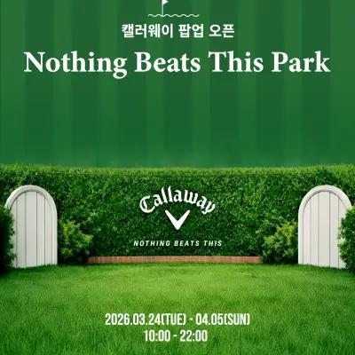 Callaway Pop-up: Nothing Beats This Park 3